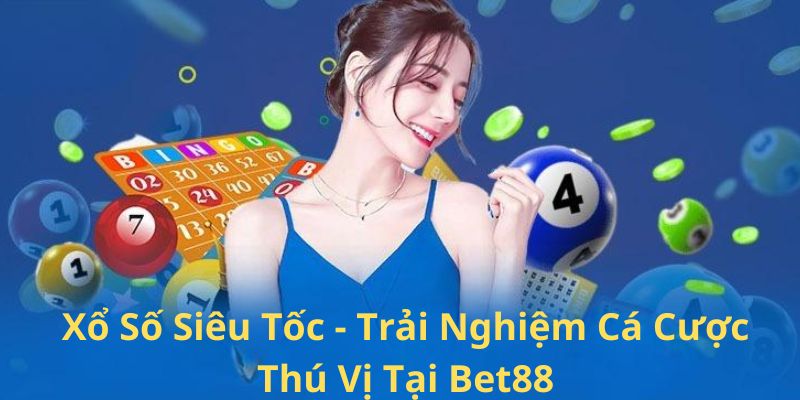 xổ số siêu tốc bet88