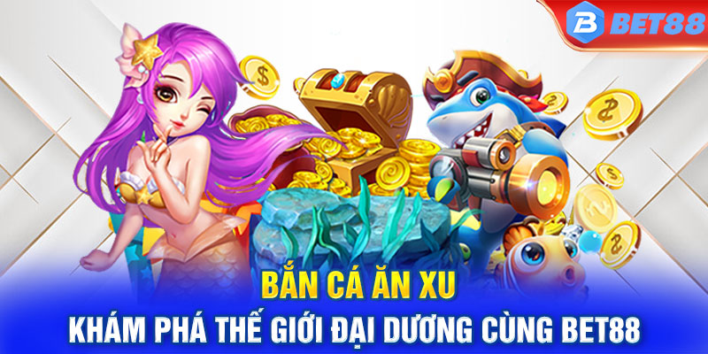 ban-ca-an-xu-bet88